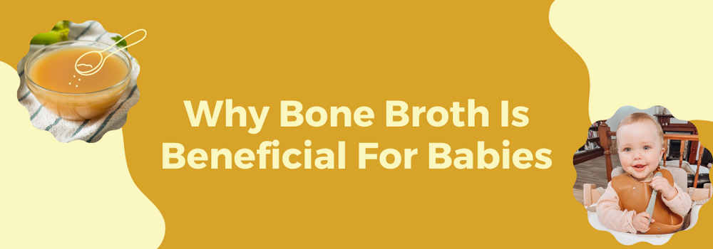 Why Bone Broth Is Beneficial For Babies